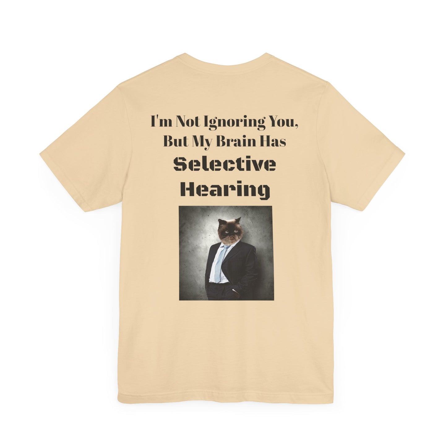 Back Side #1 - I'm Not Ignoring You - Unisex Jersey Short Sleeve Tee